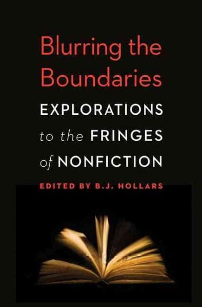 Blurring the Boundaries Explorations to the Fringes of Nonfiction Kindle Editon