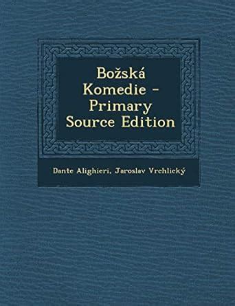 Božská Komedie Primary Source Edition Czech Edition Reader