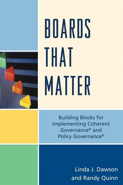 Boards that Matter Building Blocks for Implementing Coherent Governance and Policy Governance Epub