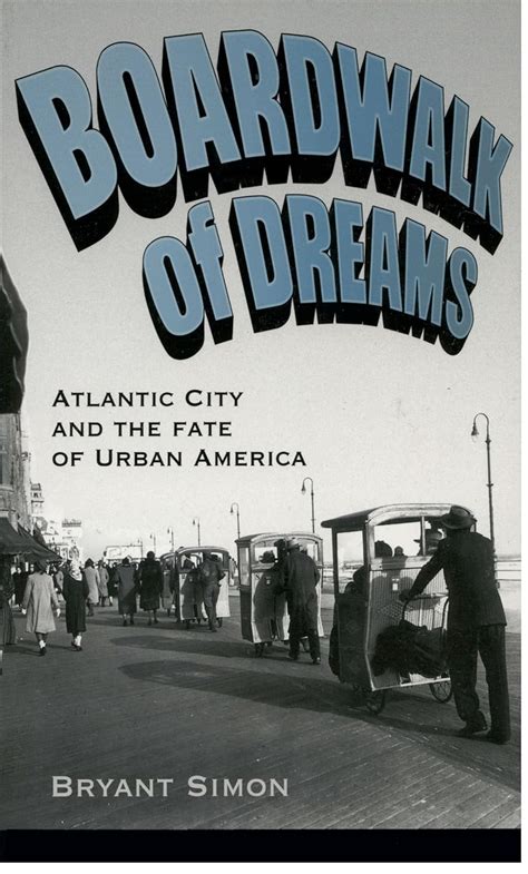 Boardwalk of Dreams Atlantic City and the Fate of Urban America Doc