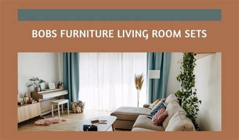Bob's Furniture Living Room: Elevate Your Home Decor with Style and Comfort