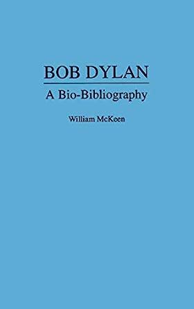 Bob Dylan A Bio-Bibliography Popular Culture Bio-Bibliographies Kindle Editon