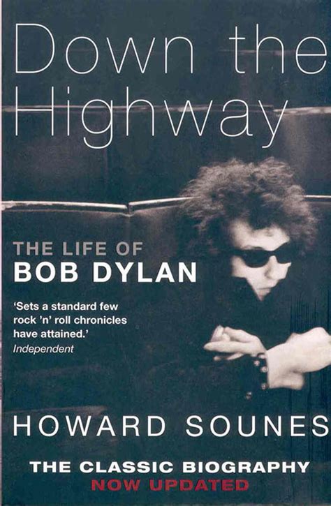Bob Dylan Down the Highway The Life of Bob Dylan La biografia Edicion ampliada Spanish Edition Reader