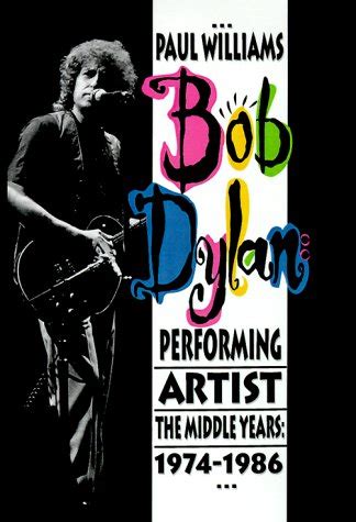Bob Dylan Performing Artist The Middle Years 1974-1986 Kindle Editon