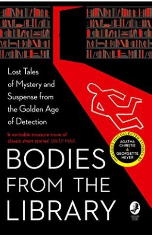 Bodies from the Library Lost Classic Stories by Masters of the Golden Age Reader