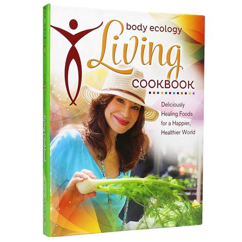 Body Ecology Living Cookbook Deliciously Healing Foods for a Happier Healthier World PDF