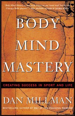 Body Mind Mastery: Creating Success in Sport and Life (Millman Epub