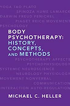 Body Psychotherapy History, Concepts, and Methods Kindle Editon