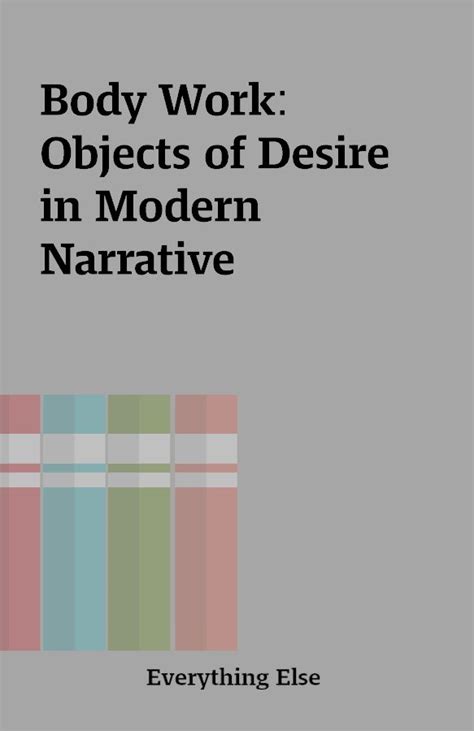 Body Work Objects of Desire in Modern Narrative Epub