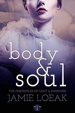 Body and Soul The Chronicles of Light and Darkness Book 1