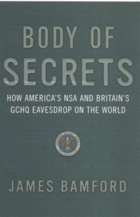 Body of Secrets How America s National Security Agency Has Achieved Global Reach PDF