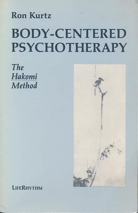 Body-Centered Psychotherapy: The Hakomi Method: The Integrated Use of Mindfulness, Nonviolence, and the Body Ebook PDF