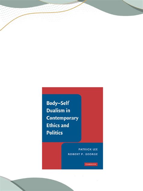 Body-Self Dualism in Contemporary Ethics and Politics Reader