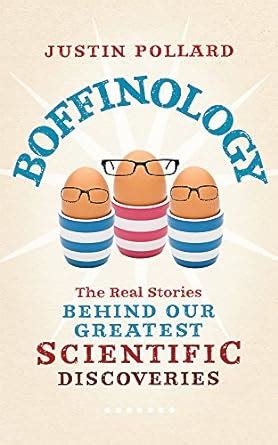 Boffinology The Real Stories Behind Our Greatest Scientific Discoveries Reader