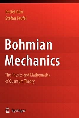Bohmian Mechanics The Physics and Mathematics of Quantum Theory Doc