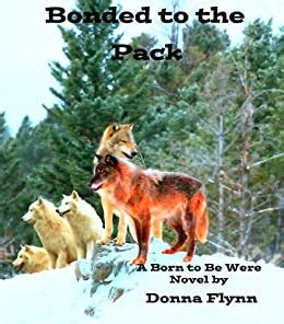 Bonded to the Pack Born to be Were series Book 3 Reader