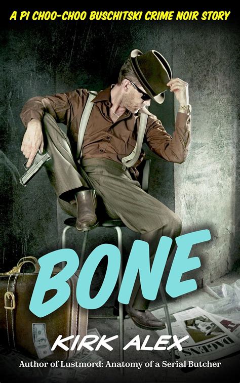 Bone A PI Choo-Choo Buschitski Crime Noir Adventure Epub