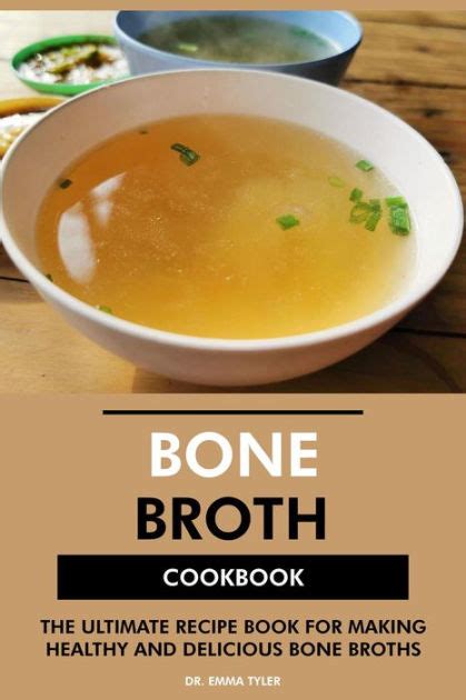 Bone Broth Bone Broth Recipe Book to Make Delicious and Healthy Bone Broth Soup Epub