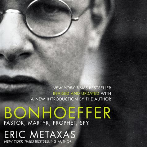 Bonhoeffer Pastor Martyr Prophet Spy Doc