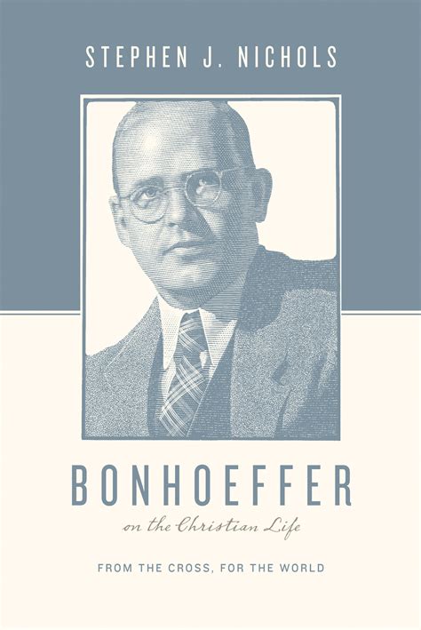 Bonhoeffer on the Christian Life From the Cross for the World Doc