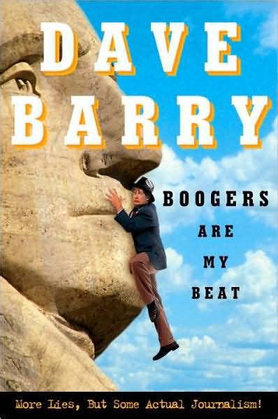 Boogers Are My Beat More Lies But Some Actual Journalism from Dave Barry Kindle Editon