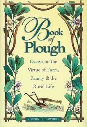 Book of Plough Essays on the Virtue of Farm Doc