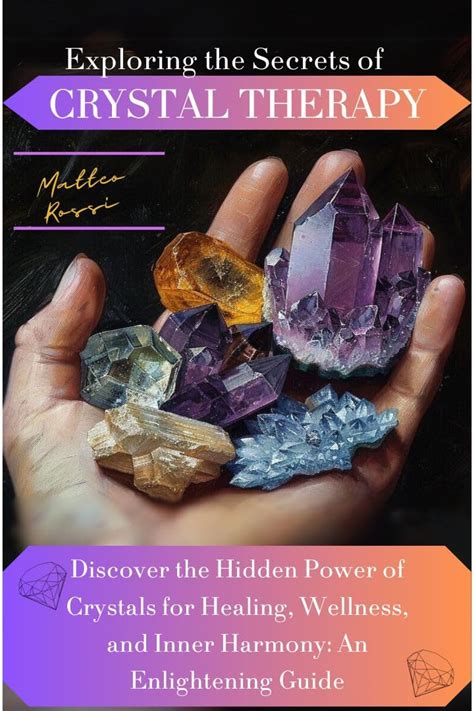 Books About Healing Crystals: An Enlightening Guide to Their Therapeutic Powers