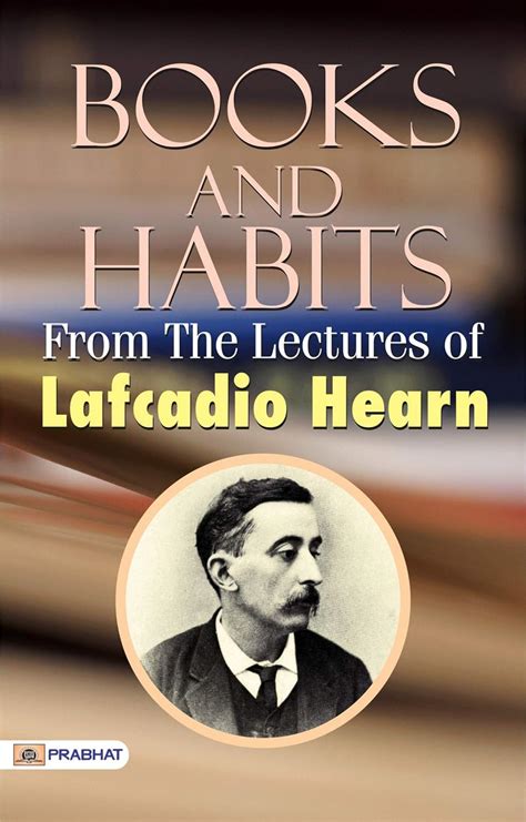 Books and Habits from the Lectures of Lafcadio Hearn Doc