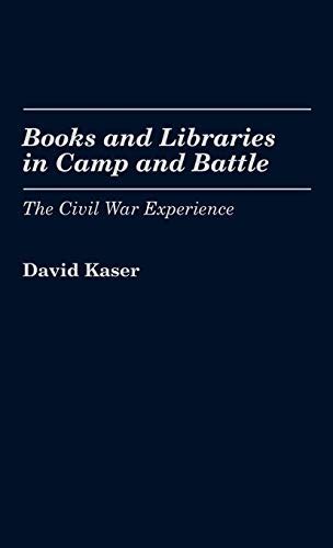 Books and Libraries in Camp and Battle The Civil War Experience PDF