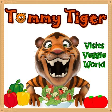 Books for Kids Tommy Tiger Visits Veggie World Illustration Book Ages 3-8Short Stories for Kids Kids Books Bedtime Stories For Kids Children Books Early Readers PDF