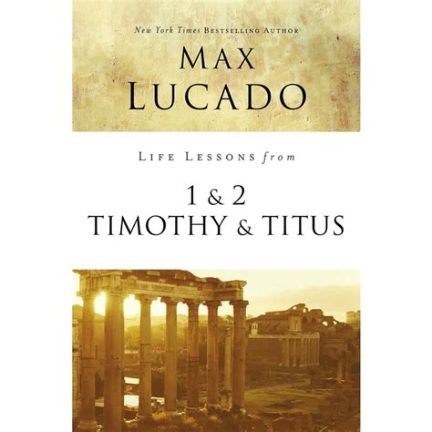 Books of 1 and 2 Timothy Titus Life Lessons with Max Lucado Doc