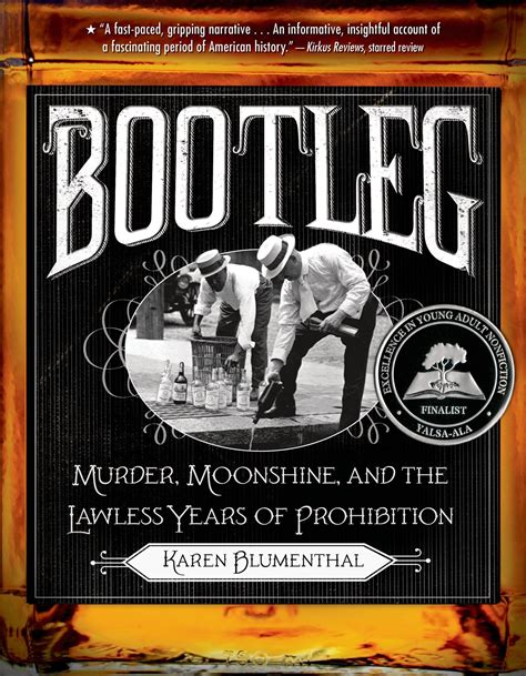Bootleg Murder Moonshine and the Lawless Years of Prohibition