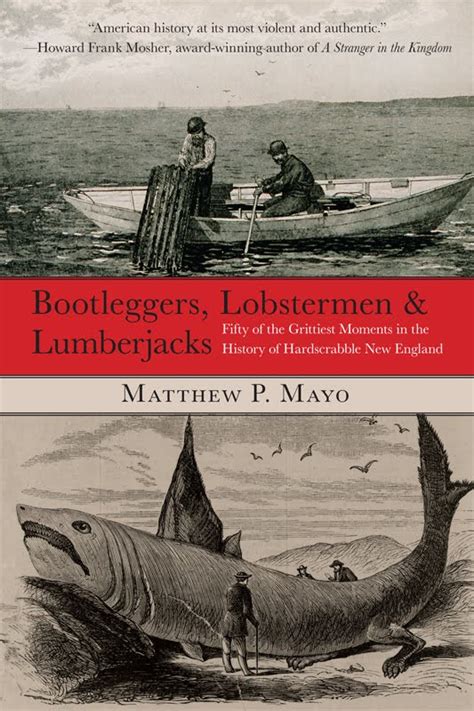 Bootleggers, Lobstermen & Lumberjacks Fifty of the Grittiest Moments in the History Kindle Editon