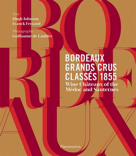 Bordeaux Grands Crus Classés 1855 Wine Châteaux of the Médoc and Sauternes