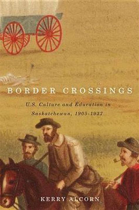 Border Crossings US Culture and Education in Saskatchewan Reader