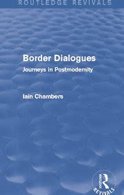 Border Dialogues Journeys in Postmodernity PDF
