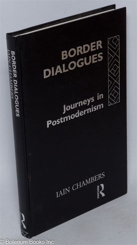 Border Dialogues Journeys in Postmodernity PDF