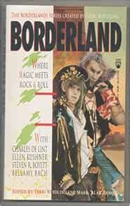 Borderland Where Magic Meets Rock and Roll Borderlands Series Doc