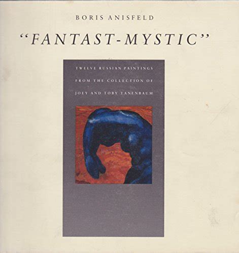 Boris Anisfeld Fantast-mystic Twelve Russian Paintings From The Collection Of Joey And Toby Tanenbaum Ebook Reader