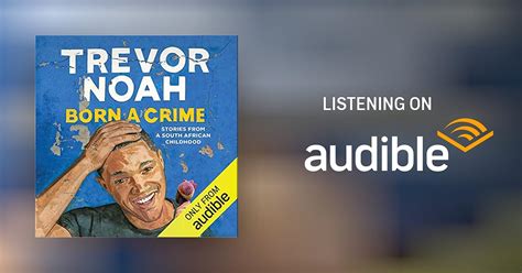 Born a Crime Audiobook: Trevor Noah's Unforgettable Journey