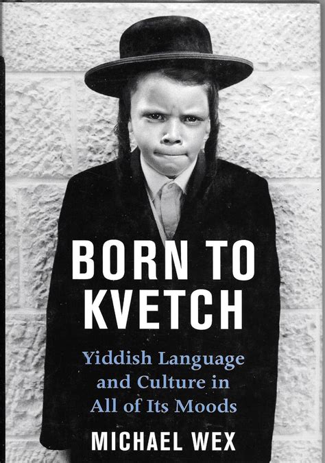 Born to Kvetch Yiddish Language and Culture in All of Its Moods Epub