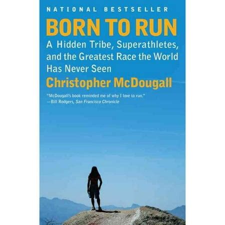 Born to Run A Hidden Tribe Superathletes and the Greatest Race the World Has Never Seen Kindle Editon