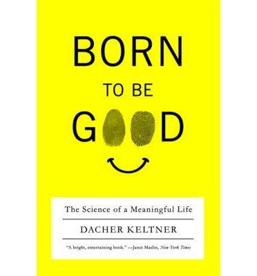 Born.to.Be.Good.The.Science.of.a.Meaningful.Life Ebook Kindle Editon