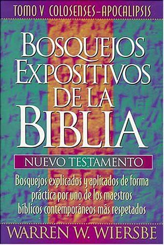 Bosquejos Expositivos De LA Biblia Wiersbe s Expository Outlines Spanish Edition Doc