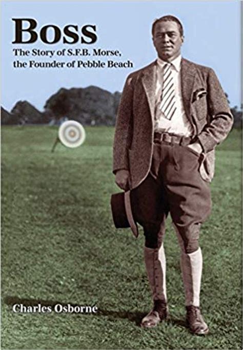 Boss The Story of SFB Morse the Founder of Pebble Beach Reader