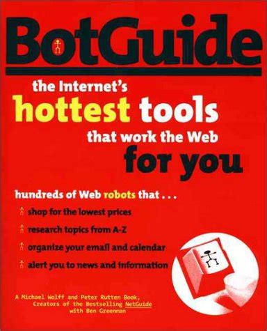 BotGuide The Internet s Hottest Tools That Work the Web for You Reader
