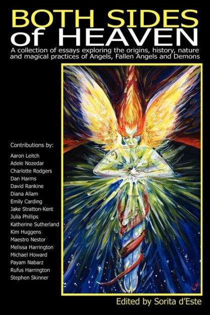 Both Sides of Heaven A collection of essays exploring the origins history nature and magical practices of Angels Fallen Angels and Demons PDF