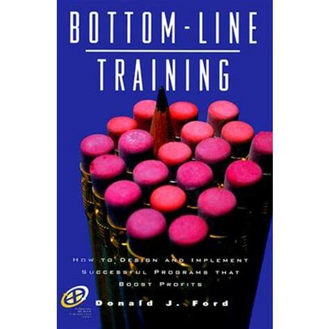 Bottom-Line Training How to design and implement successful programs that boost profits Epub
