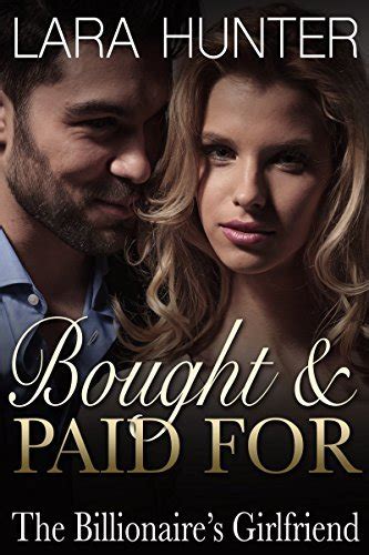 Bought And Paid For The Billionaire s Girlfriend A Romance Novel Kindle Editon