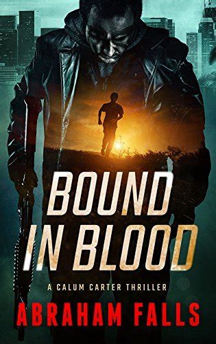 Bound In Blood A Calum Carter Thriller Volume 1 Kindle Editon